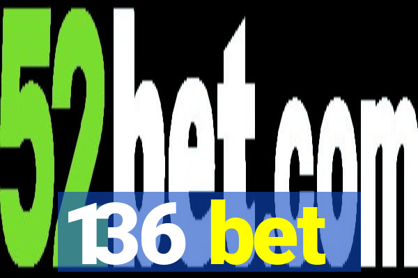 136 bet