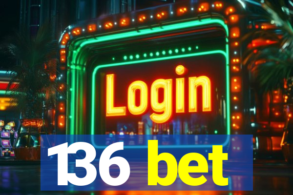 136 bet