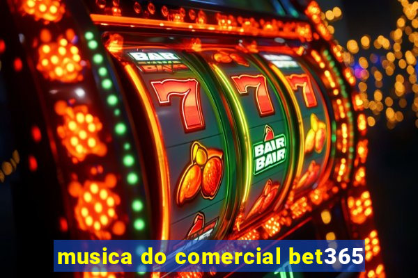 musica do comercial bet365