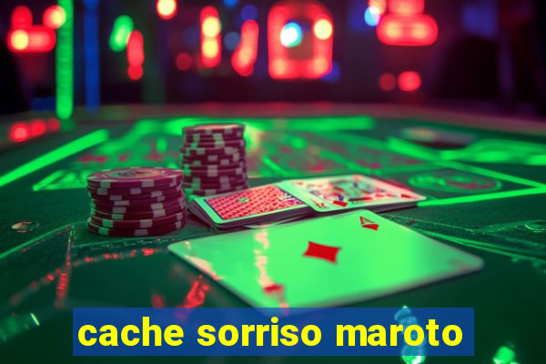 cache sorriso maroto