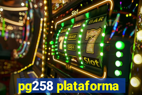 pg258 plataforma