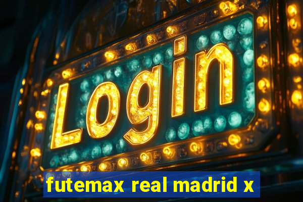 futemax real madrid x