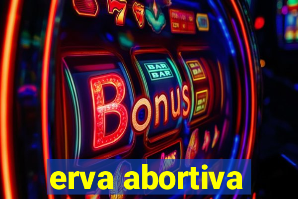 erva abortiva