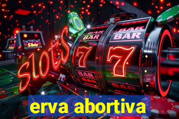 erva abortiva