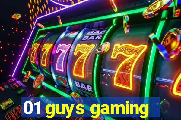 01 guys gaming