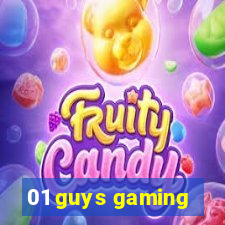 01 guys gaming