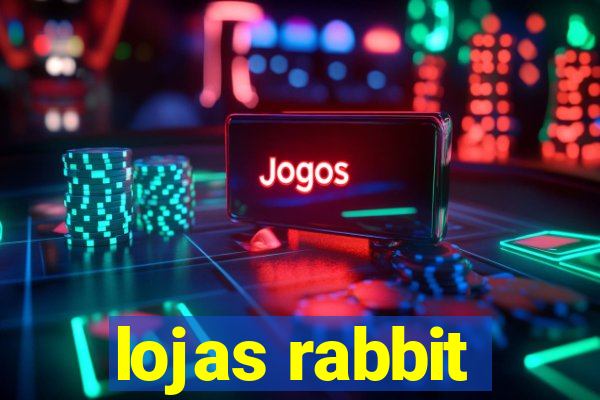 lojas rabbit