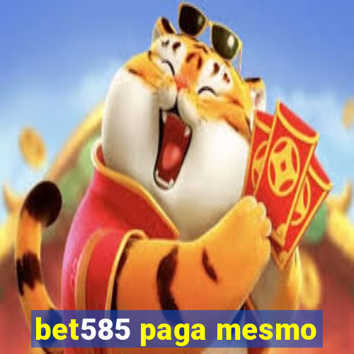 bet585 paga mesmo