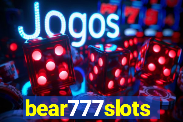 bear777slots