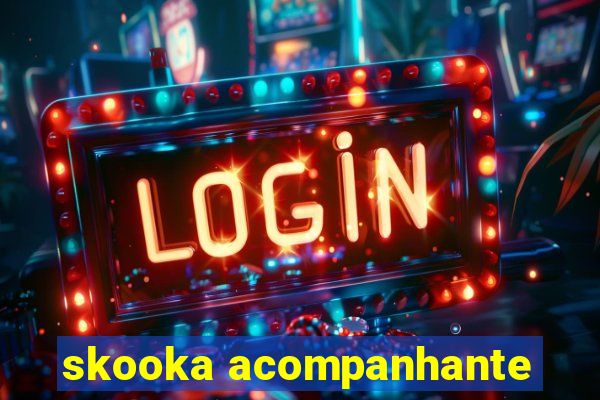 skooka acompanhante