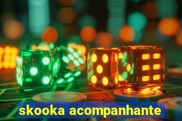 skooka acompanhante