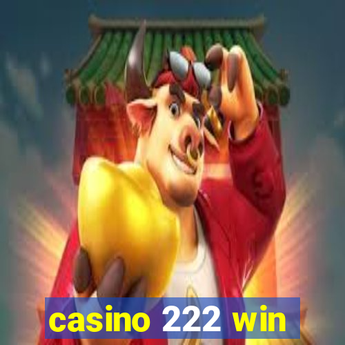 casino 222 win