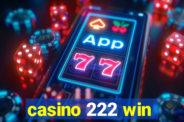 casino 222 win