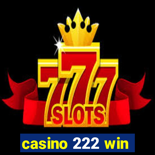 casino 222 win