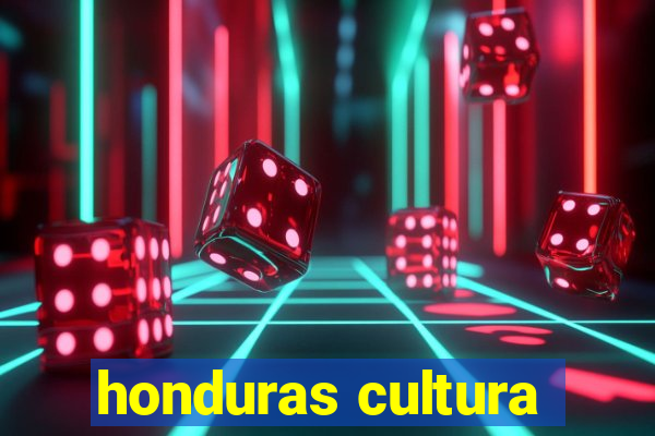 honduras cultura