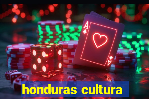 honduras cultura