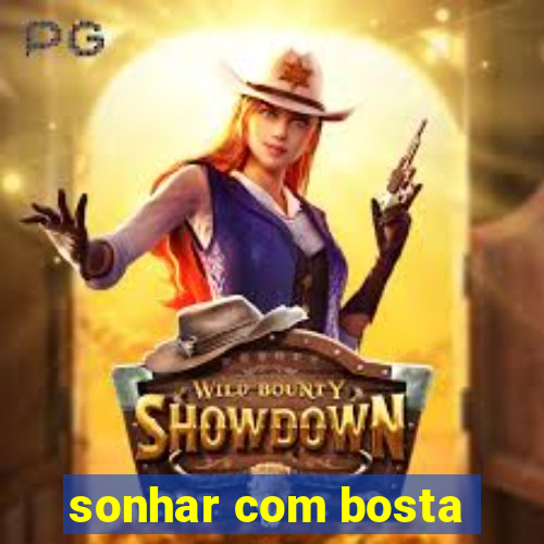 sonhar com bosta