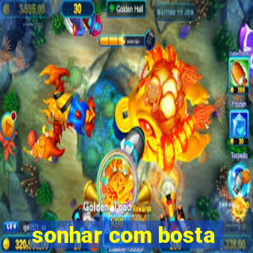 sonhar com bosta