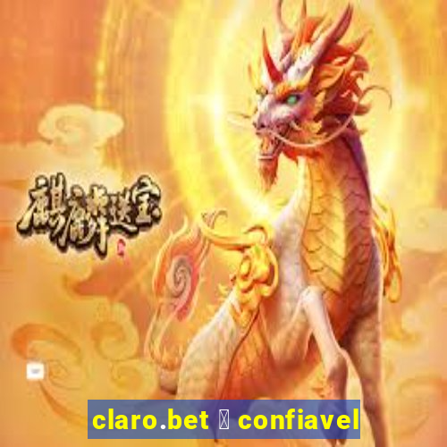 claro.bet 茅 confiavel