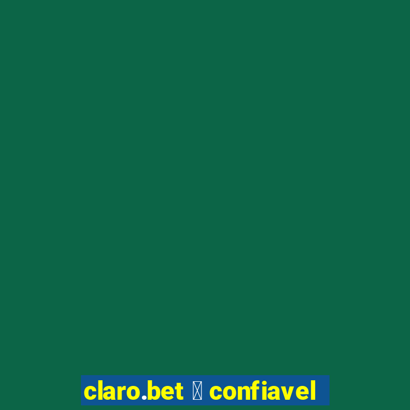 claro.bet 茅 confiavel