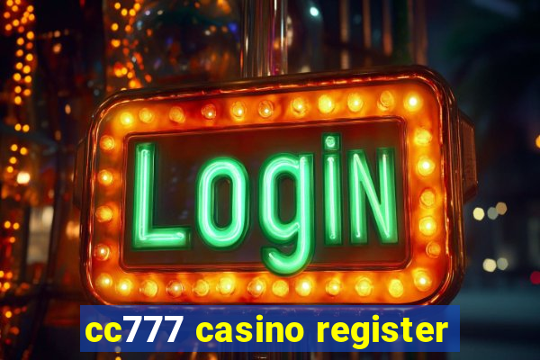 cc777 casino register