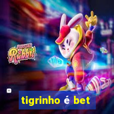 tigrinho é bet