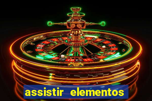 assistir elementos online dublado drive