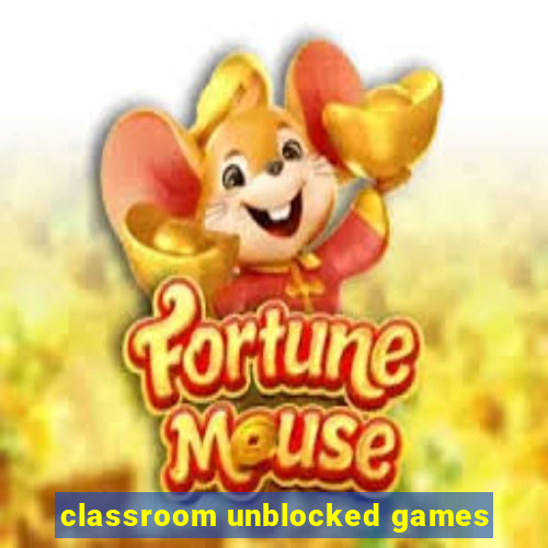 classroom unblocked games