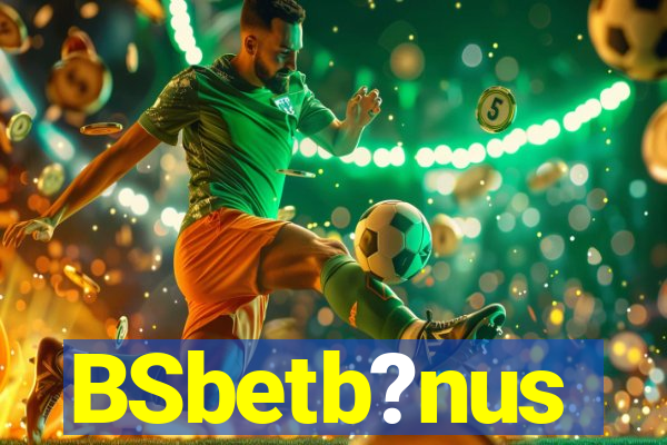 BSbetb?nus