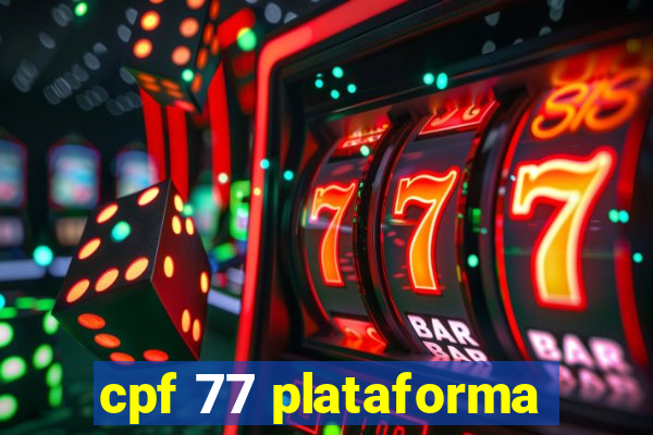 cpf 77 plataforma