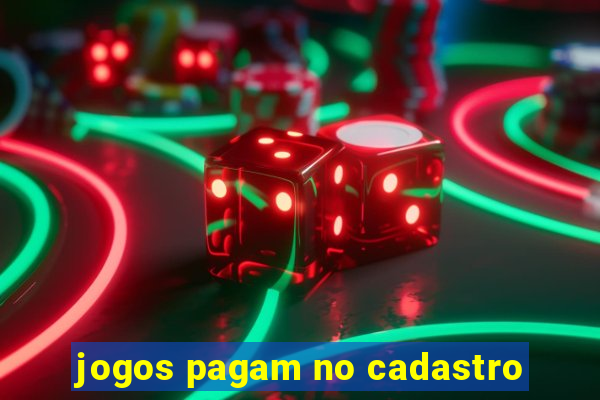 jogos pagam no cadastro