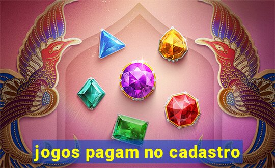 jogos pagam no cadastro