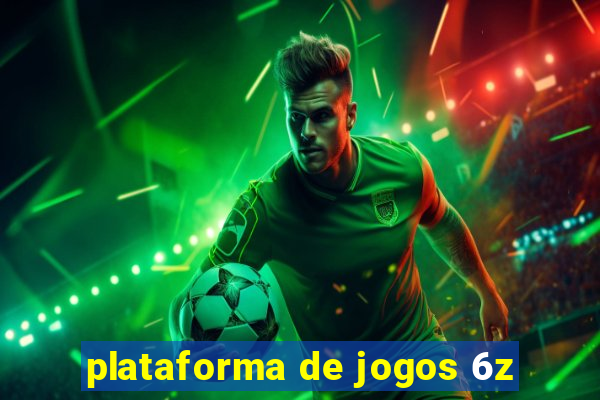 plataforma de jogos 6z