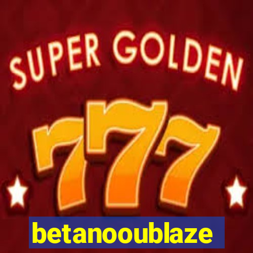 betanooublaze