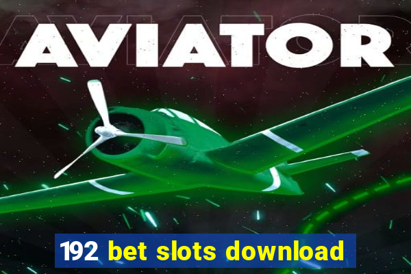 192 bet slots download