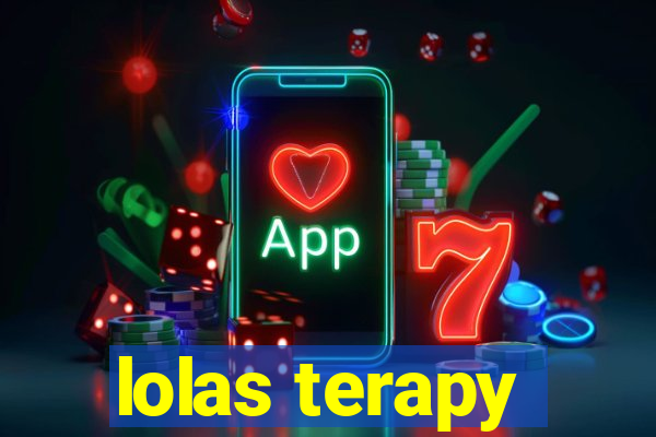 lolas terapy