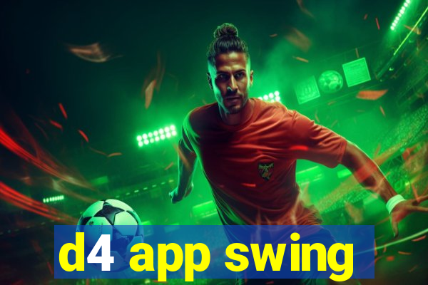 d4 app swing