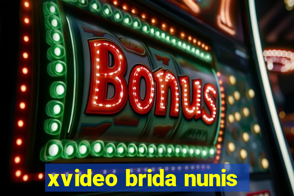 xvideo brida nunis