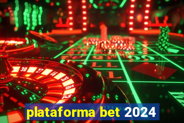 plataforma bet 2024