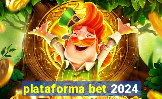 plataforma bet 2024