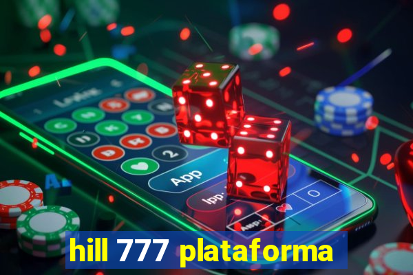 hill 777 plataforma