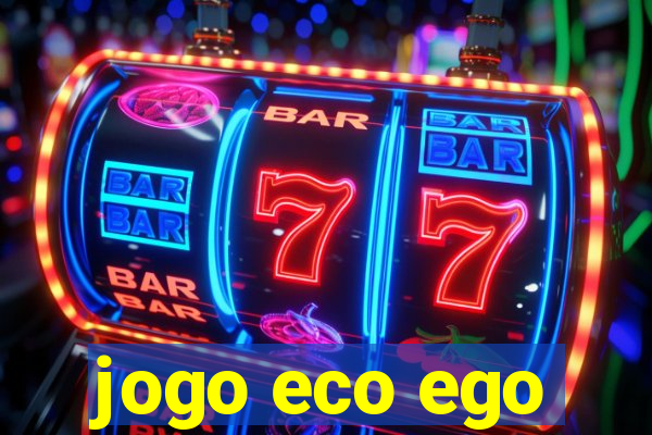 jogo eco ego