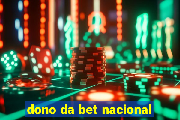 dono da bet nacional