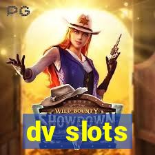 dv slots