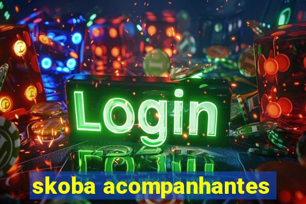 skoba acompanhantes