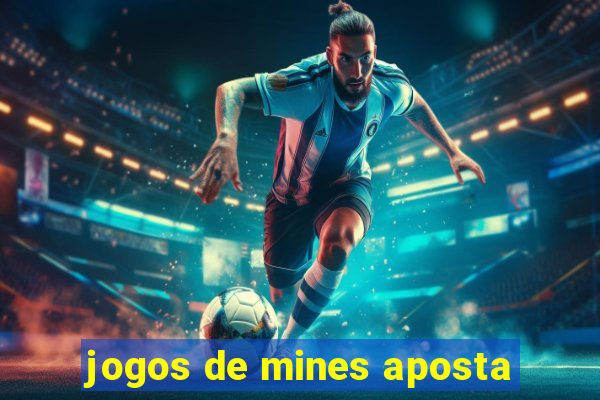 jogos de mines aposta