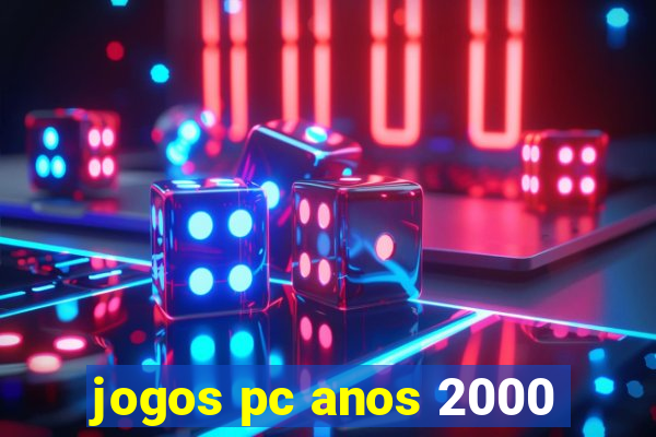 jogos pc anos 2000