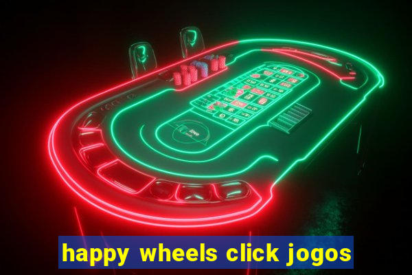 happy wheels click jogos