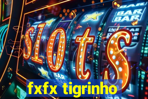 fxfx tigrinho