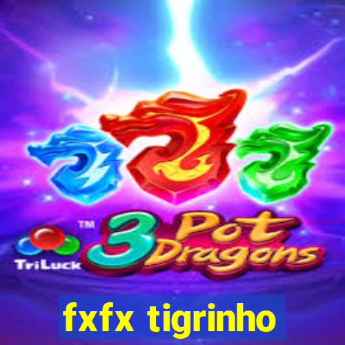 fxfx tigrinho